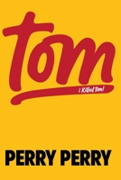 I Killed Tom B0DWW82R3K Book Cover