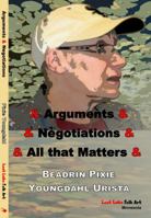 Arguments & Negotiations & All That Matters 0999043005 Book Cover