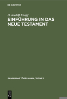Einführung in Das Neue Testament: Bibelkunde Des Neuen Testaments. Geschichte Und Religion Des Urchristentums (Sammlung Töpelmann / Reihe 1) 3112331451 Book Cover