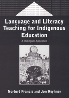 Language and Literacy Teaching for Indigenous Education: A Bilingual Approach (Bilingual Education and Bilingualism, 37) 1853596000 Book Cover