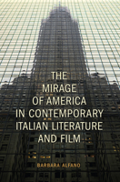 The Mirage of America in Contemporary Italian Literature and Film 1442644052 Book Cover