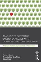 Teaching to Exceed the English Language Arts Common Core State Standards: A Literacy Practices Approach for 6-12 Classrooms 0415808081 Book Cover