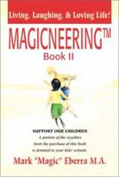 Magicneering (TM) Book II: Living, Laughing, & Loving Life! 0595208622 Book Cover
