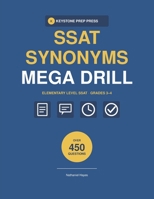 SSAT SYNONYMS MEGA DRILL ElEMENTARY LEVEL: 450 Synonym Questions in 15 Timed Sections with Complete Answer Explanations for Grades 3-4 B0HFZQC8HN Book Cover