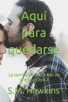 Aquí para quedarse: La comida y el amor van de la mano Libro 2 B0BCS2XLQV Book Cover