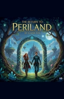 The Return To Periland (The Adventures in Periland Series.) B0FRW95SKT Book Cover