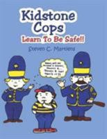 Kidstone Cops: Learn to Be Safe!! 1414030800 Book Cover