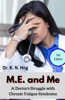 Doctor with M.E.: My journey with "Chronic Fatigue Syndrome" 1717330045 Book Cover
