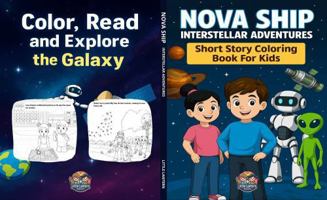 Nova Ship Interstellar Adventures: Short Story Coloring Book For Kids, Bring Drawings To Life With Your Child, While Imagining A Story 1967595038 Book Cover