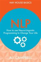 NLP: How to Use Neuro-Linguistic Programming to Change Your Life 1781803536 Book Cover
