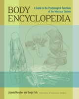 Body Encyclopedia: A Guide to the Psychological Functions of the Muscular System 1556439407 Book Cover