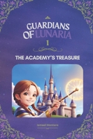 Guardians of Lunaria: The Academy's Treasure B0DZT1YR92 Book Cover