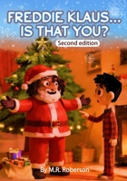 Freddie Klaus...Is That You? 2nd Edition: First Encounter Reimagined ("Children Giving Glory to God Series 1") B0GH8DY52F Book Cover