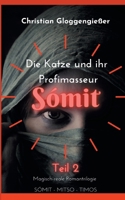 Die Katze und ihr Profimasseur SÓMIT Band 2: Zweiter Teil Wie wenn es nur ein Märchen wär´ 3753460125 Book Cover
