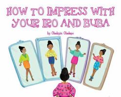 A, Z, and Things in Between: How to Impress with your Iro and Buba 1945623292 Book Cover