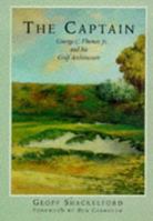 The Captain: George C. Thomas Jr. and His Golf Architecture 1886947287 Book Cover