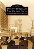 Detroit's Statler and Book-Cadillac Hotels: The Anchors of Washington Boulevard 073852025X Book Cover