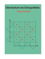Gitterstrukturen des Erdmagnetfeldes: Eine (Fourier) Analyse des Erdmagnetfeldes anhand der magnetischen Totalintensität 3833491264 Book Cover