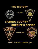 The History of the Licking County Sheriff's Office 1987737229 Book Cover