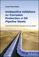 Corrosion Inhibitors for Oil Pipelines: Use and Experimental Evaluation 1119437539 Book Cover