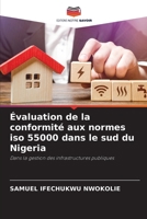 Évaluation de la conformité aux normes iso 55000 dans le sud du Nigeria (French Edition) 620851066X Book Cover