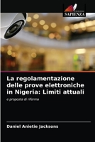 La regolamentazione delle prove elettroniche in Nigeria: Limiti attuali: e proposta di riforma 6203683604 Book Cover