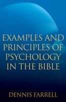 Examples and Principles of Psychology in the Bible 1632326582 Book Cover