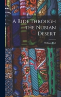 A ride through the Nubian desert 1241491968 Book Cover