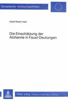 Die Einschaetzung Der Alchemie in Faust-Deutungen 3820465375 Book Cover