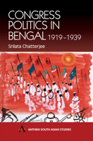 Congress Politics in Bengal 1919-1939 1843310635 Book Cover