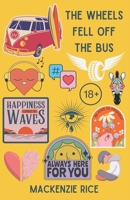The Wheels Fell Off The Bus B0BYBC287J Book Cover