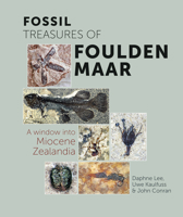 Fossil Treasures of Foulden Maar: A Window into Miocene Zealandia 1990048358 Book Cover