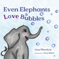 Even Elephants Love Bubbles B0CFCZHC9B Book Cover