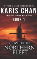 Grave of the Northern Fleet Book 1: A Submarine Thriller (The Last Typhoon Completed Series) B0GPPYYQR5 Book Cover