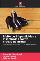 Efeito de Biopesticidas e Insecticidas contra Pragas de Brinjal 6204630946 Book Cover