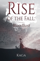 Rise of the Fall: Bloodlust B08M8PK776 Book Cover