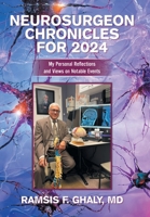Neurosurgeon Chronicles for 2024: My Personal Reflections and Views on Notable Events B0FH4PRLYV Book Cover