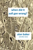 When Did It Aal Gan Wrang 1739721306 Book Cover