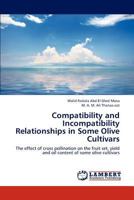 Compatibility and Incompatibility Relationships in Some Olive Cultivars 3659181587 Book Cover