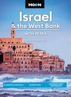 Moon Israel  the West Bank: With Petra: Planning Essentials, Sacred Sites, Unforgettable Experiences 1640499547 Book Cover
