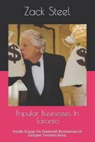 Popular Businesses in Toronto: Inside Scoop on Featured Businesses in Greater Toronto Area. 1728668042 Book Cover