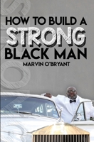 How to Build a Strong Black Man 1735096504 Book Cover