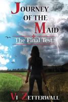 Journey of the Maid: The Final Test 1544851839 Book Cover
