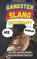 Gangster Slang Dictionary: The A–Z of Mafia, Mob & Street Slang B0FNNM2XZL Book Cover