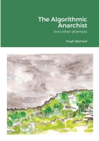 The Algorithmic Anarchist 1471799301 Book Cover