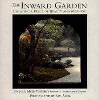 The Inward Garden: Creating a Place of Beauty and Meaning 0316567922 Book Cover