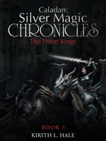 Caladan: The Silver Magic Chronicles: The Three Kings B0F9F9W73P Book Cover