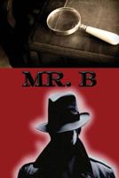 Mr. B 1543100937 Book Cover