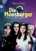 Die Moosburger: Verwunschener Horizont (German Edition) 3758301556 Book Cover
