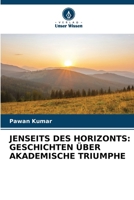 Jenseits Des Horizonts: Geschichten Über Akademische Triumphe (German Edition) 6207005414 Book Cover